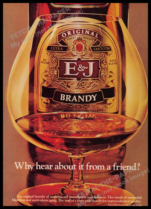 E & J Brandy 1970s Print Advertisement 1977 "Why hear about it from a friend" E & J Brandy