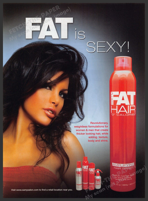 Fat Hair Hairspray 2000s Print Advertisement 2009 "0 Calories" "Fat is sexy" Fetch-the-Paper