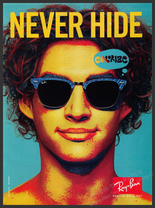 Ray-Ban Colorize Sunglasses 2000s Print Advertisement Ad 2009 "Never hide" Ray-Ban