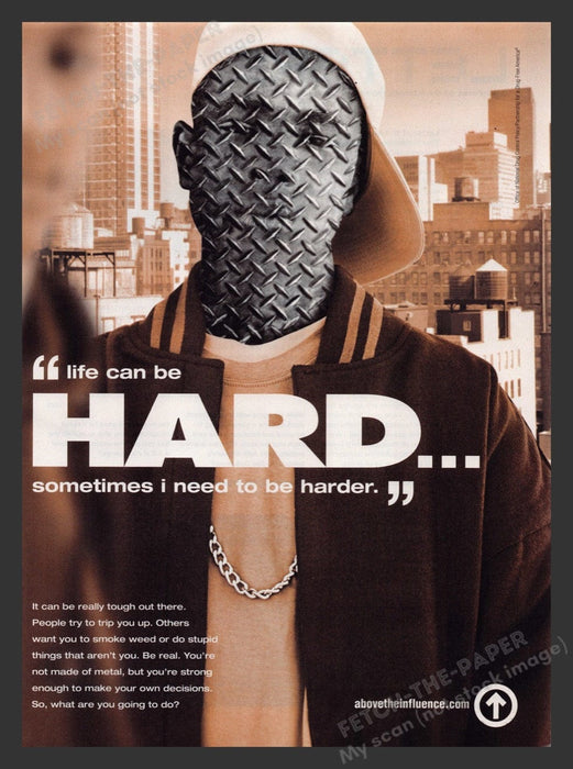 2008 Above the Influence Anti-drug "Life can be hard" Print Advertisement Ad