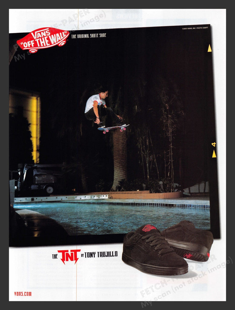 Vans Shoes Tony Trujillo TNT Skateboard Ad 2003 Print 8